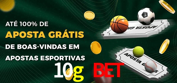 10g bet Ate 100% de Aposta Gratis